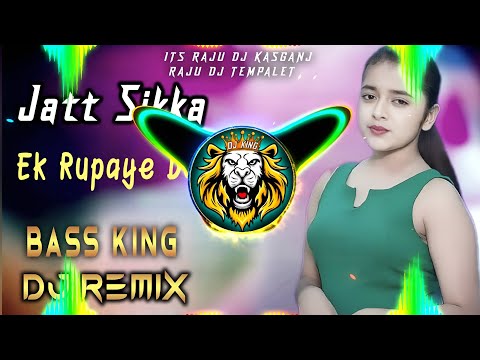 Jatt Sikka Ek Rupaye Da Dj Remix |High Vibration Punch Mix | Mixer Mohit | raju dj kasganj
