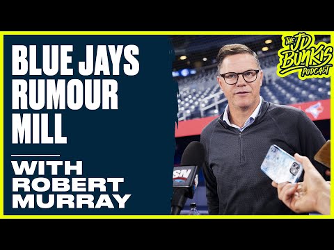 Blue Jays Rumour Mill with Robert Murray | JD Bunkis Podcast