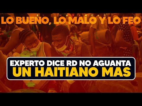 RD no aguanta un Haitiano Más - Lo Bueno Lo Malo y Lo Feo