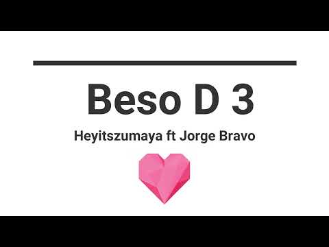 Beso D Tres (Lyric) Heyitszumaya ft Jorge Bravo