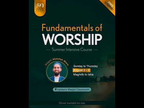 Fundamentals of Worship With Sh. Abdullah Misra #3