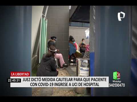 Trujillo: juez dictó medida cautela para ingresar a paciente con COVID a cama UCI