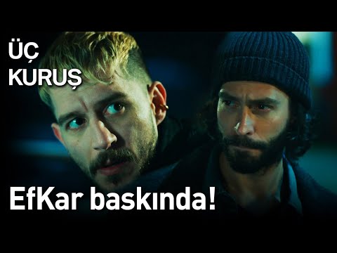 Üç Kuruş 11. Bölüm - EfKar Baskında!