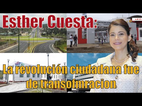 Esther Cuesta: La revolución ciudadana fue de transformación