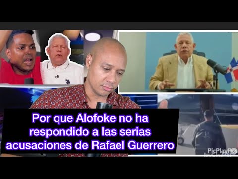 Razones por la cual el youtuber Alofoke no le responde a los serios señalamientos de Rafael Guerrero