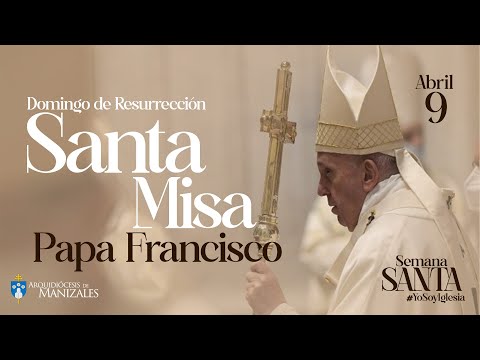 Misa de hoy Domingo 9 de abril Papa Francisco desde el Vaticano. Misa Domingo de Resurrección.