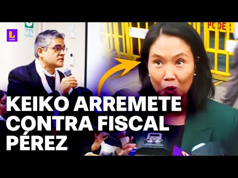 Keiko critica al fiscal Pérez: Si quiere seguir haciendo política, que se inscriba como candidato