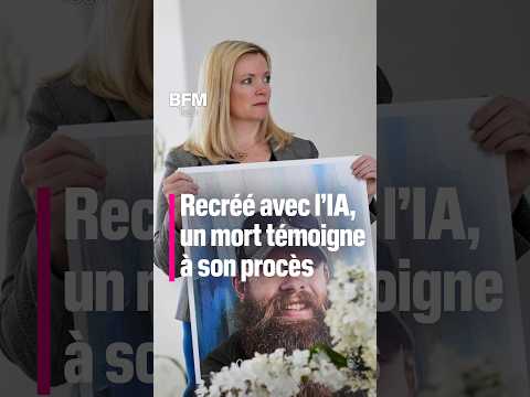 Une victime morte revient témoigner grâce à l'IA... 🤖⚖️