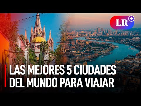 Las 5 MEJORES CIUDADES DEL MUNDO, según el World Best Cities