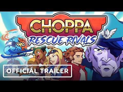 Choppa: Rescue Rivals - Official Release Date Trailer> </a> </div> <div style=