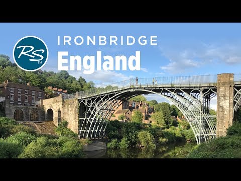 Ironbridge, England: Birthplace of the Industrial Revolution - Rick Steves’ Europe Travel Guide