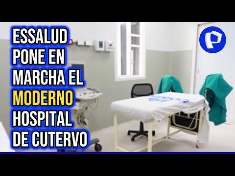EsSalud pone en marcha el moderno hospital de Cutervo