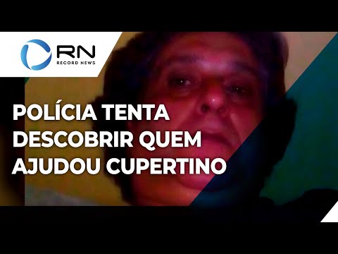 Polícia tenta descobrir quem ajudou Paulo Cupertino durante fuga