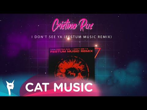 Cristina Rus - I don't see ya (Festum Music Remix)