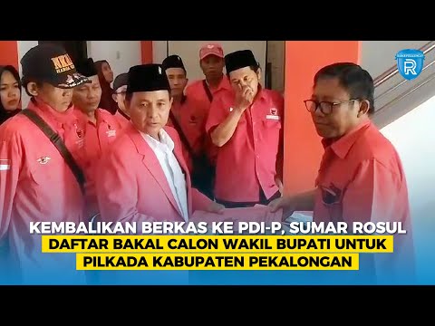 Kembalikan Berkas ke PDI-P, Sumar Rosul Daftar Bakal Calon Wakil Bupati Pilkada Kabupaten Pekalongan
