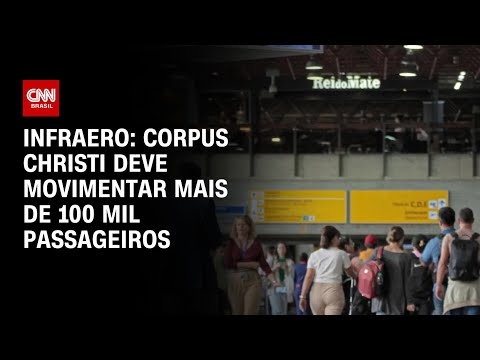 ​Infraero: Corpus Christi deve movimentar mais de 100 mil passageiros | LIVE CNN