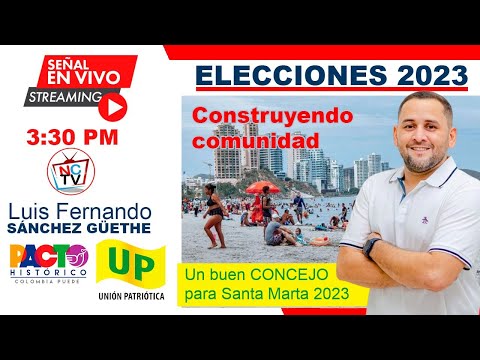 Luis Fernando Sánchez - El concejo que necesita Santa Marta para construir comunidad