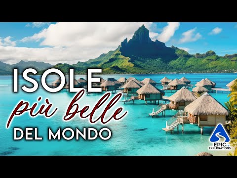 Le Isole più Belle del Mondo | 4K Guida di Viaggio