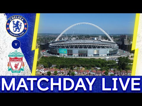 Chelsea v Liverpool | All The Build-Up from Wembley Stadium LIVE | Matchday Live | FA Cup Final