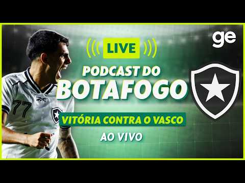 AO VIVO! GE BOTAFOGO ANALISA VITÓRIA CONTRA O VASCO PELO BRASILEIRÃO #podcast | ge.globo