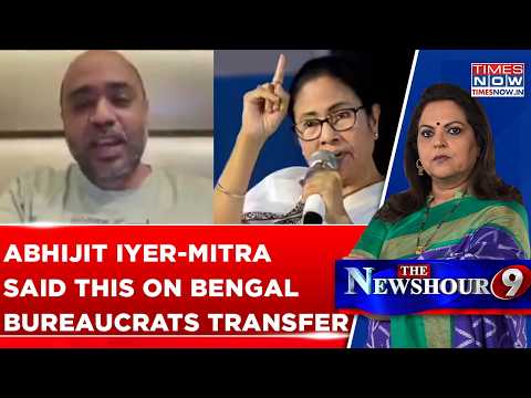Level Of Institutional Compromise: Why Abhijit Iyer-Mitra Said This On Bengal Bureaucrats Transfer?