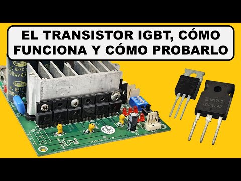 El Transistor IGBT, Cómo Funciona? y Cómo Probar si se encuentra Averiado?