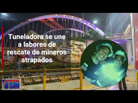 Tuneladora se une a labores de rescate de mineros atrapados