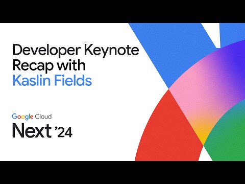 2024 Developer Keynote recap with Kaslin Fields