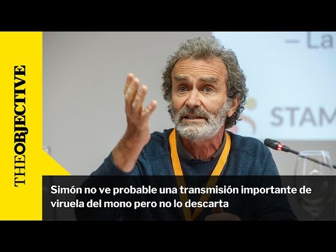 Simón no ve probable una transmisión importante de viruela del mono pero no lo descarta