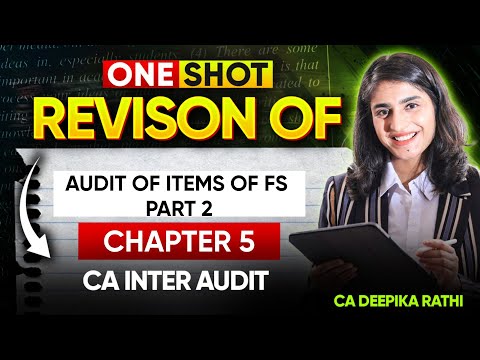 Revision of Audit of items of FS (Part 2) | CA Inter Audit | CA Deepika Rathi