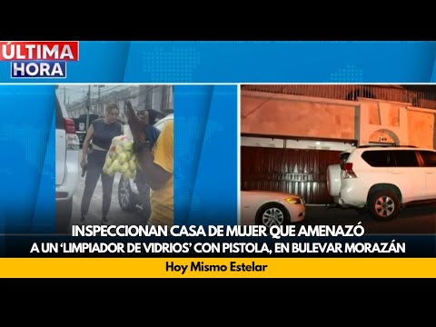 Inspeccionan casa de mujer que amenazó a un ‘limpiador de vidrios’ con pistola, en bulevar Morazán