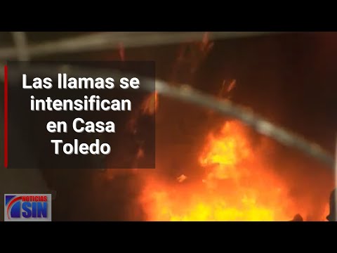 Las llamas se intensifican en Casa Toledo