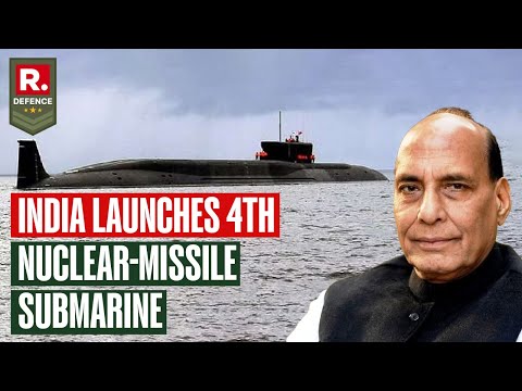 India's Fourth Nuclear Missile Submarine Launched; A Leap In Maritime Defence