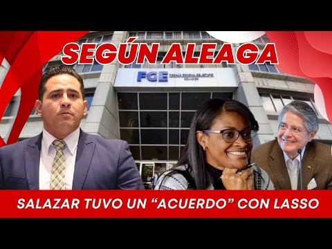 Aleaga dice que Salazar tuvo un “acuerdo” con Lasso