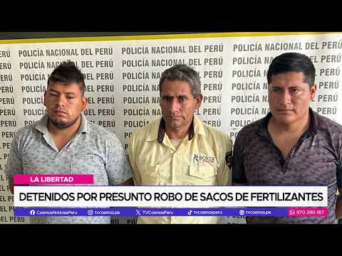 La Libertad: Detenidos por presunto robo de sacos de fertilizantes