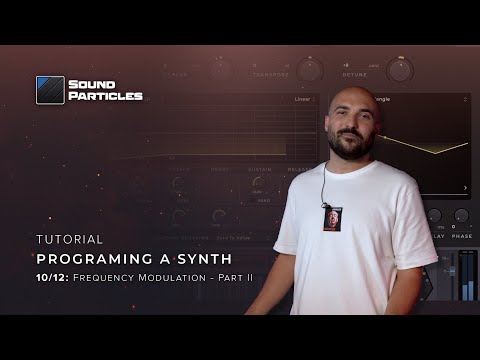 Tutorial: Programming a Synth - Frequency Modulation Explained - Part 2 [10/12]