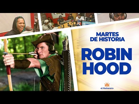 Robin Hood y Su Verdadera Historia - Martes de Historia