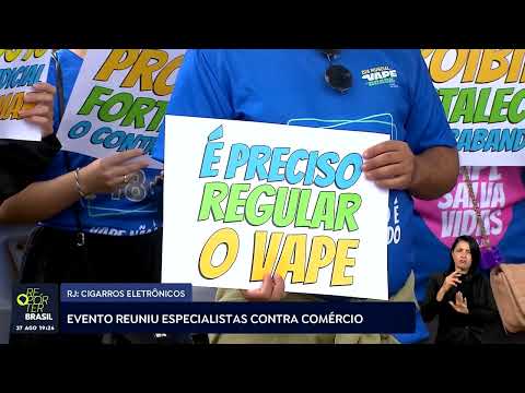 Evento reúne especialistas contra comércio de cigarros eletrônicos