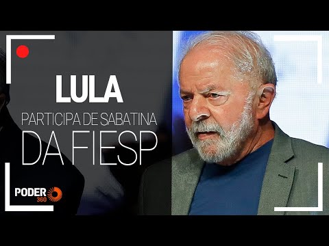 Ao vivo: Lula participa de sabatina na Fiesp