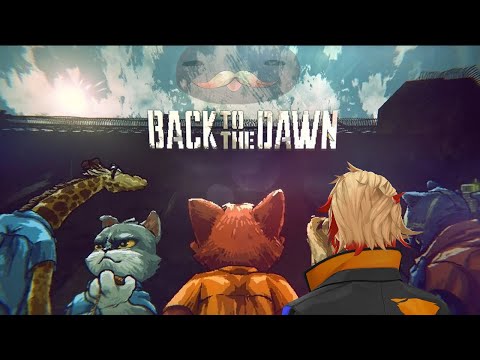 【Back to the Dawn】Gotta become friends with the gangs so I dont die in here #2