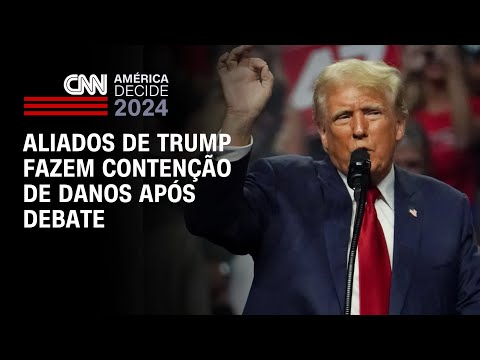 Aliados de Trump fazem contenção de danos após debate | BASTIDORES CNN