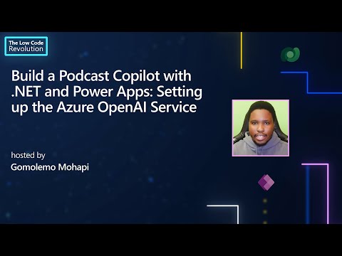 Build a Podcast Copilot with .NET and Power Apps: Setting up the Azure OpenAI Service