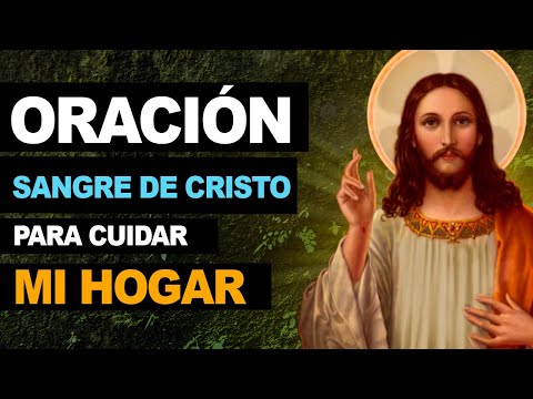 Poderosa oración a la Sangre de Cristo para bendecir mi hogar