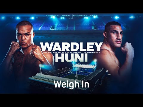 FABIO WARDLEY VS. JUSTIS HUNI WEIGH IN LIVESTREAM
