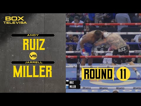 ROUND 11: ¡SUPERIORIDAD TOTAL de Miller! | Andy Ruíz vs Jarell Miller | Peso Completo | Box Televisa