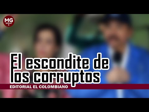 EL ESCONDITE DE LOS CORRUPTOS  Editorial El Colombiano