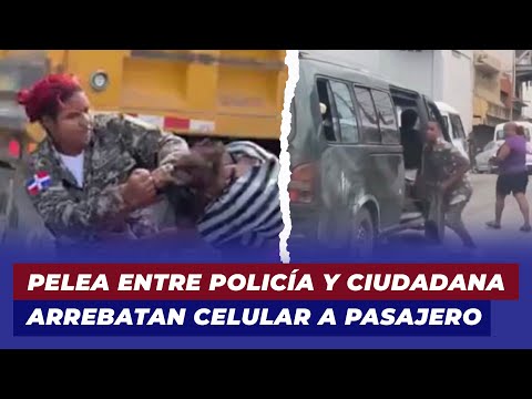 Tremenda pelea entre policía y ciudadana, ladrón arrebata celular a pasajero | De Extremo a Extremo