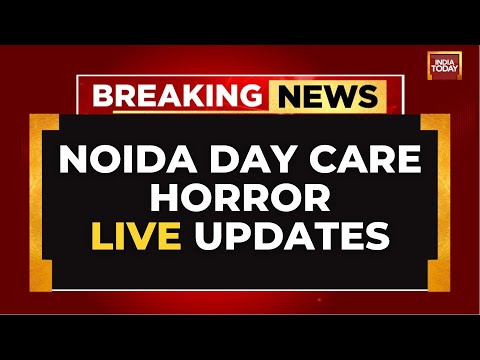 Noida Day Care Horror LIVE: Toddler Assault Caught on CCTV | Bite Marks, Beating Case | India Today