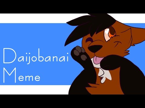 [Meme]Daijobanai