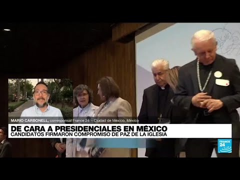 Informe desde Ciudad de México: candidatos presidenciales firmaron un compromiso de paz • FRANCE 24